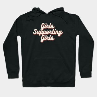 Girls Supporting Girls Hoodie